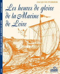 Les heures de gloire de la marine de Loire