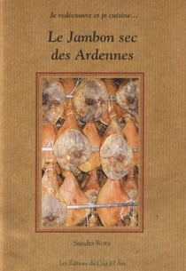 Le jambon sec des ardennes - je redécouvre et je cuisine