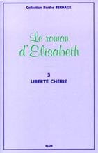 Le roman d'Elisabeth Tome 5 - liberté chérie