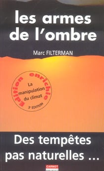 Les armes de l'ombre, des tempetes pas naturelles (3e edition)