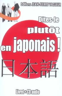 Dites-le plutot en japonais