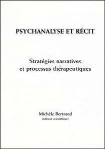 Psychanalyse et récit : Stratégies narratives et processus thérapeutiques