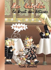 Les Triplés : Le bruit des bêtises