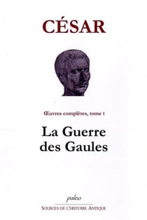OEUVRES COMPLETES T1 - LA GUERRE DES GAULES