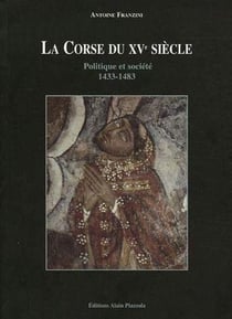 La Corse du Xve siècle : Politique et société 1433-1483