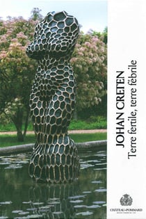Johan Creten, terre fertile, terre fébrile