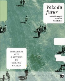Voix du futur - entretiens avec 8 auteurs de science fiction