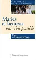 Mariés et heureux : oui, c'est possible - l'amour vrai éxige une réflexion approfondie