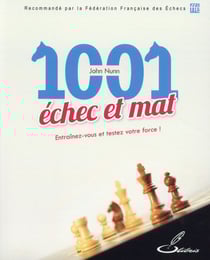 1001 échec et mat - entraînez vous et testez votre force