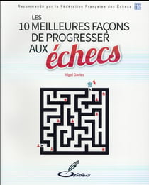 Les 10 meilleures façons de progresser aux échecs