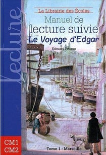 Manuel de lecture suivie - cycle 3 - le voyage d'Edgar t.1 - Marseille