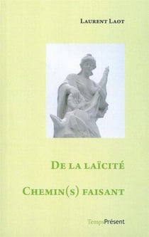 De la laïcité - chemin(s) faisant