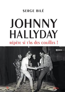 Johnny Hallyday : répète si t'as des couilles !
