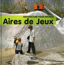 Architecture pour enfants : aires de jeux