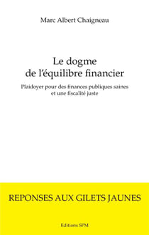 Le dogme de l'équilibre financier - plaidoyer pour des finances publiques saines et une fiscalité juste