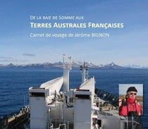 De la baie de somme aux terres australes françaises - carnet de voyage