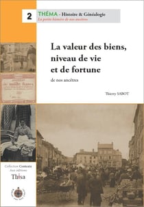 La valeur des biens, niveau de vie et de fortune de nos ancêtres