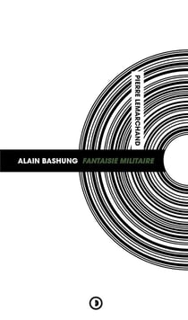 Alain Bashung - fantaisie militaire