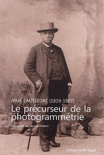 Aimé laussedat (1819-1907) - le précurseur de la photogrammétrie