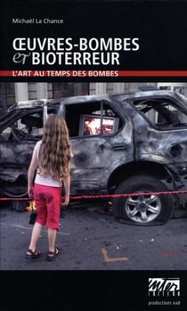 Oeuvres-bombes et bioterreur - l'art au temps des bombes