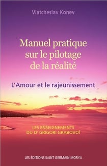 Manuel pratique sur le pilotage de la réalité - l'amour et le rajeunissement