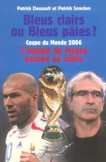 Mondial 2006 - l'équipe de France passée au crible