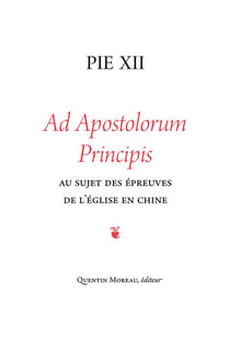 Ad apostolorum principis - au sujet des épreuves de l'église en Chine