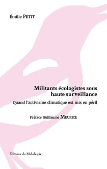 Militants écologistes sous haute surveillance : Quand l'activisme climatique est mis en péril
