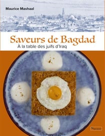 Saveurs de Bagdad : À la table des juifs d'Iraq