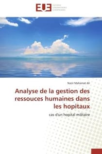 Analyse de la gestion des ressouces humaines dans les hopitaux - cas d'un hopital militaire