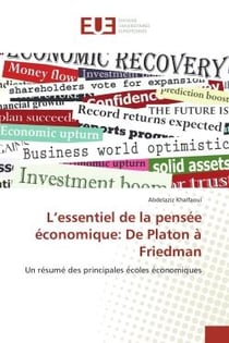 L'essentiel de la pensée économique : de Platon à Friedman - un résumé des principales écoles économiques