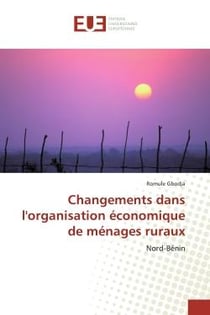 Changements dans l'organisation économique de ménages ruraux : Nord-Bénin