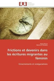 Frictions et devenirs dans les ecritures migrantes au feminin