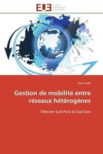 Gestion de mobilite entre reseaux heterogenes - telecom sud-paris & sup'com
