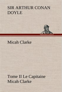 Micah clarke - tome ii le capitaine micah clarke