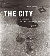 Andrew savulich the city - new york spot news and street photography 1980-1995