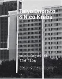 Taiyo onorato / nico krebs : with / against the flow : contemporary photographic interventions #4 /a