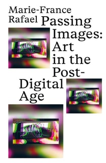 Passing images : art in the post-digital age