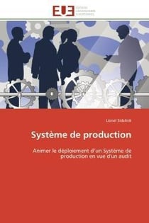 Systeme de production - animer le deploiement d'un systeme de production en vue d'un audit