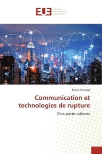 Communication et technologies de rupture : Clics postmodernes