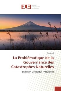 La Problématique de la Gouvernance des Catastrophes Naturelles : Enjeux et Défis pour l'Assurance