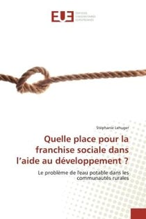Quelle place pour la franchise sociale dans l'aide au développement ? : Le problème de l'eau potable dans les communautés rurales