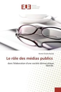 Le rôle des médias publics : dans l'élaboration d'une société démocratique libérale