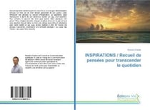 Inspirations / recueil de pensees pour transcender le quotidien