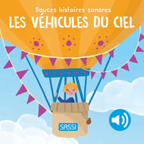Douces histoires sonores : Les véhicules du ciel