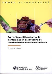Prevention et reduction de la contamination des produits de consommation humaine et animale (codex a