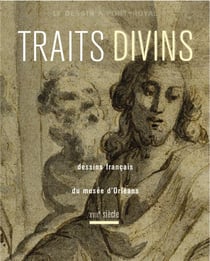 Traits Divins Dessins Du Musee Des Beaux-Arts D’Orleans