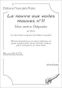 Le navire aux voiles mauves n° II : Une autre Odyssée op. 40 bis, action dramatique en deux tableaux et seize scènes