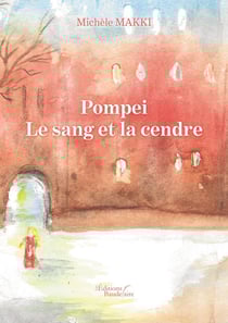 Pompei - le sang et la cendre