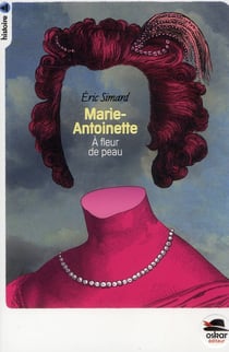 Marie-Antoinette - à fleur de peau
